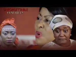 Unforgettable Hatred (new Full Movie) 1 - 2019